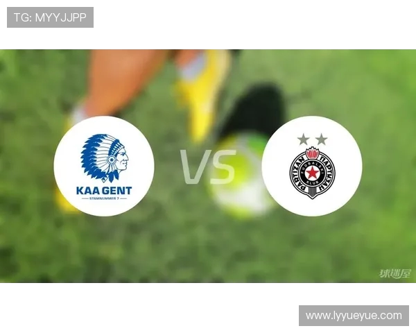 根特与贝尔格莱德红星精彩对决直播时间及观看方式详解 根特与贝尔格莱德红星精彩对决直播时间及观看方式详解